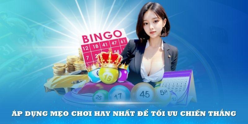 Áp dụng mẹo chơi hay nhất để tối ưu chiến thắng