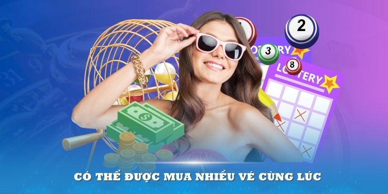 Tham gia chơi Max 4D bạn còn có thể được mua nhiều vé cùng lúc