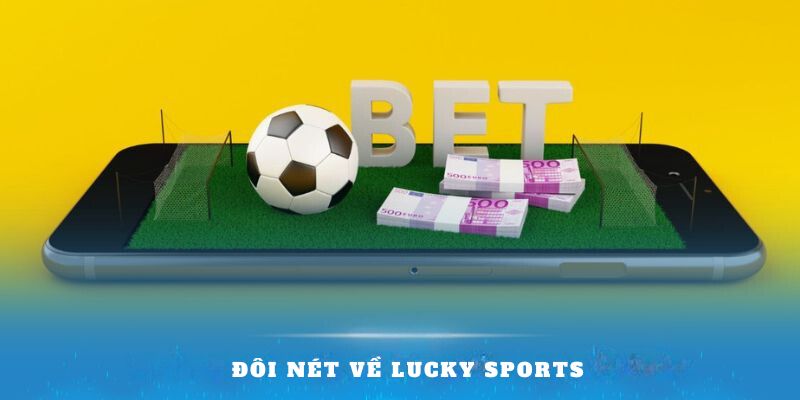 Đôi nét về Lucky Sports