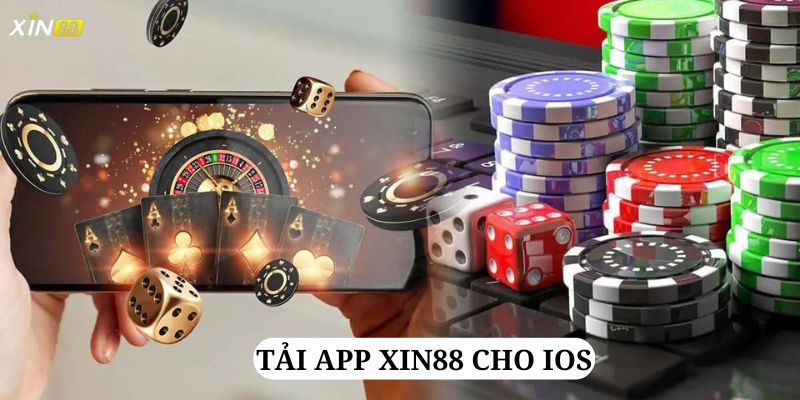 Tải app Xin88 cho IOS cần thực hiện kỹ lưỡng