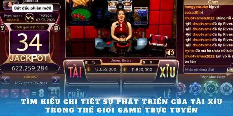 Tìm hiểu chi tiết sự phát triển của tài xỉu trong thế giới game trực tuyến